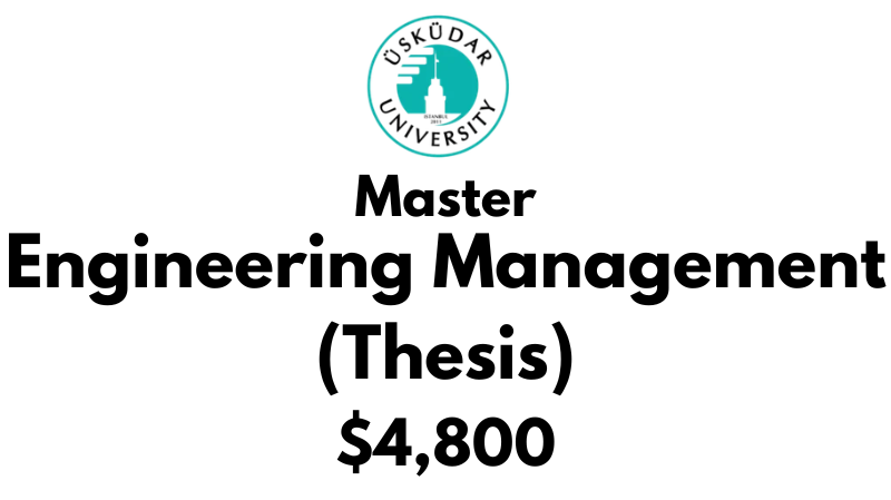 Master of Science - Engineering Management (Thesis) at Uskudar University: Tuition: $4,800 USD (After Scholarship)