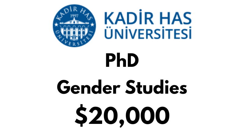 Doctoral - PhD in Gender Studies at Kadir HAS University: Tuition: $20,000 USD/Year (Scholarship Available)