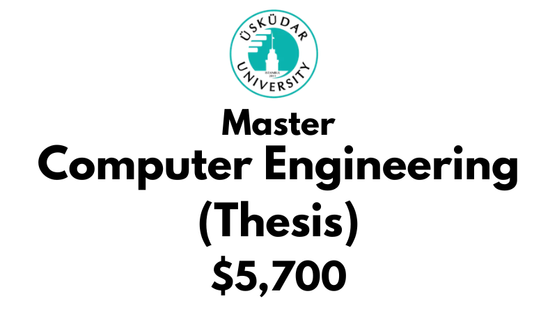 Master of Science - Computer Engineering (Thesis) at Uskudar University: Tuition: $5,700 (After Scholarship)