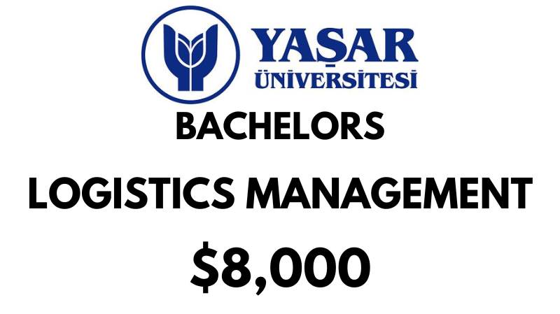 Bachelors of Arts (BA) in Logistics Management at Yasar University: $8.000/year (Scholarship Available)