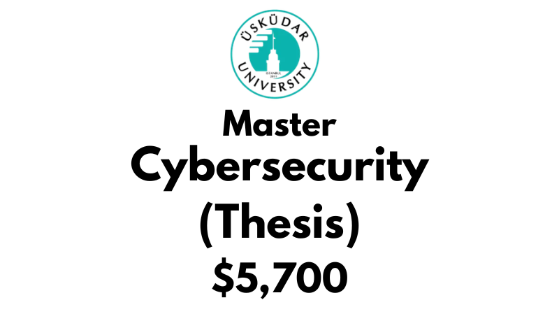 Master of Science - Cyber Security (Thesis) at Uskudar University: Tuition: $5,700 (After Scholarship)