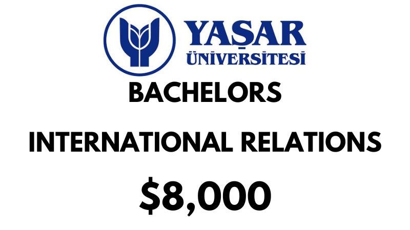 Bachelors of Arts (BA) in International Relations at Yasar University: $8.000/year (Scholarship Available)