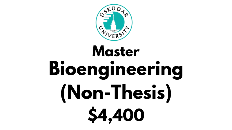 Master of Science - Bioengineering (Non-Thesis) at Uskudar University: Tuition: $4,400 (After Scholarship)