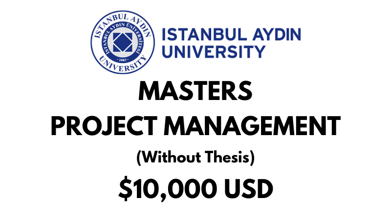 Project Management (Without Thesis) at Istanbul Aydin University: Tuition: $10,000 USD Entire Program (Scholarship Available)