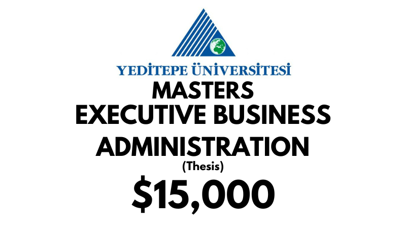 Executive Master of Business Administration EMBA (Thesis) at Yeditepe University: Tuition: $15000 USD Full Program (Scholarship Available)