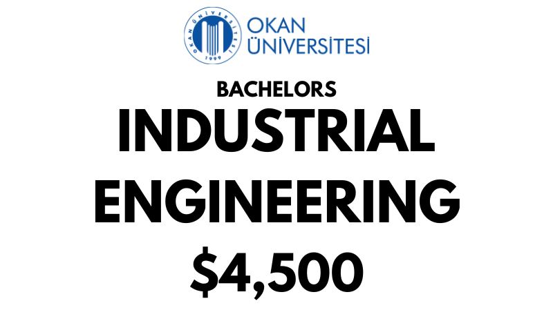 Bachelors of Science (BSc) in Industrial Engineering at Istanbul Okan University: Tuition Fee: $4.500/year (After Scholarship)