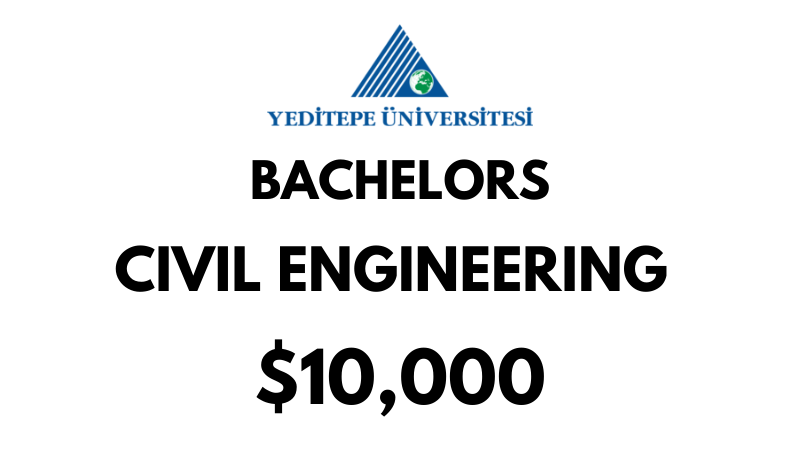 Bachelors of Science (BSc) in Civil Engineering at Yeditepe University: Tuition Fee: $10.000/year (After Scholarship)