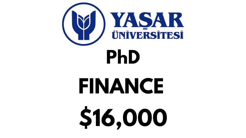 Doctoral - PhD in Finance at Yasar University: Tuition: $16.000 USD Full Program (Scholarship Available)