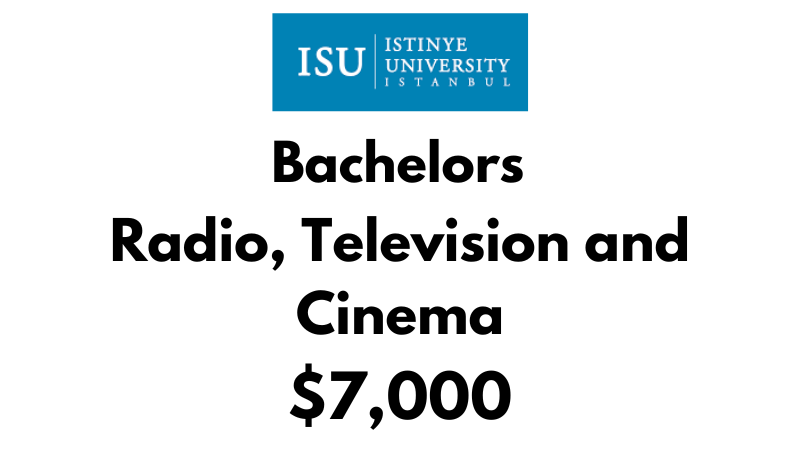 Bachelor of Radio, Television and Cinema at Istinye University: Tuition Fee: $7,000/year (After Scholarship)