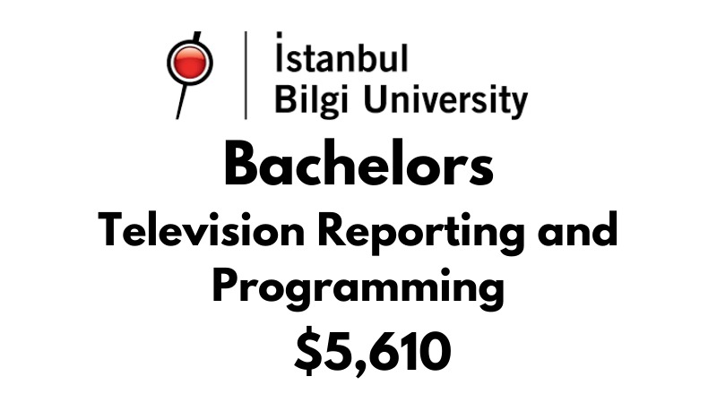 Bachelors of Arts (BA) in Television Reporting & Programming at Istanbul Bilgi University: $5.610/year (After Scholarship)