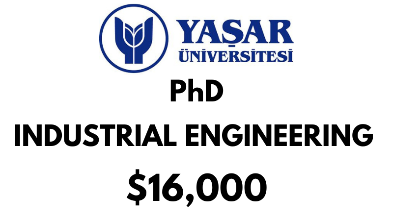 Doctoral - PhD in Industrial Engineering at Yasar University: Tuition: $16.000 USD Full Program (Scholarship Available)