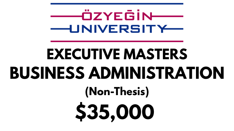 Executive Masters of Business Administration (Non-Thesis) at Ozyegin University: Tuition fee: $35,000 Entire Program