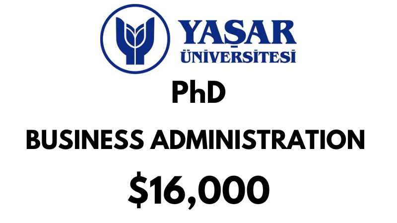 Doctoral - PhD in Business Administration at Yasar University: Tuition: $16.000 USD Full Program (Scholarship Available)