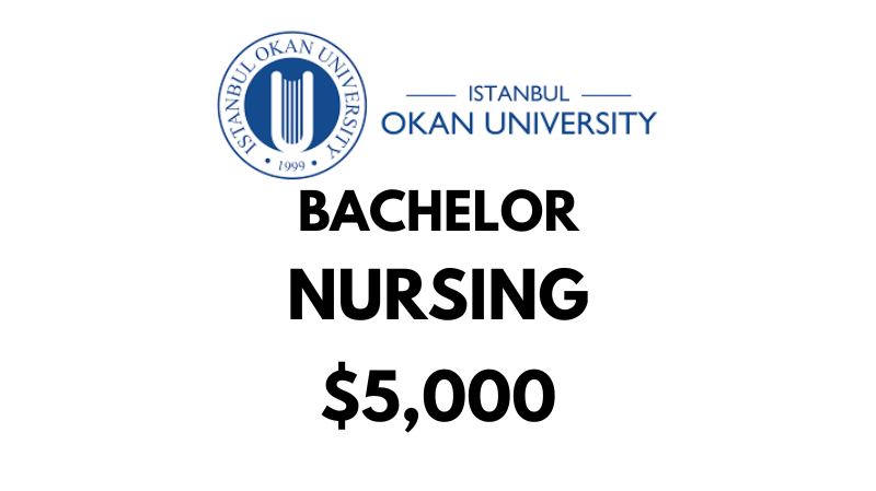 Bachelors of Science (BSc) in Nursing at Istanbul Okan University: Tuition Fee: $5,000/year (After Scholarship)