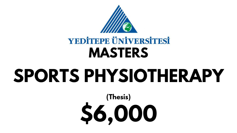 Master of Health Science – Sports Physiotherapy (Thesis) at Yeditepe University: Tuition: $6000 USD Full Program