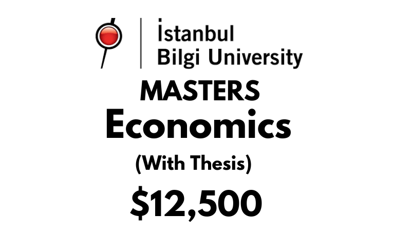 Master of Science in Economics (Thesis) at Istanbul Bilgi University: Tuition: $12,500 Entire Program (Scholarship Available)