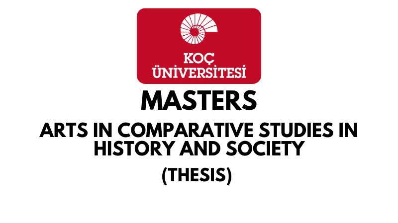 Master of Arts in Comparative Studies in History and Society Thesis at Koc University (Scholarship Available)