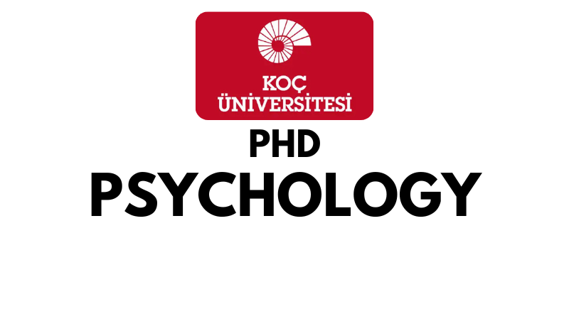 Doctoral - PhD in Psychology at koc University (Scholarship Available)