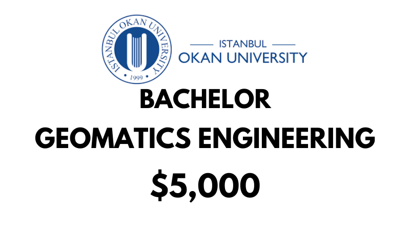 Bachelors of Geomatics Engineering at Istanbul Okan University: Tuition Fee: $5,000/year (After Scholarship)
