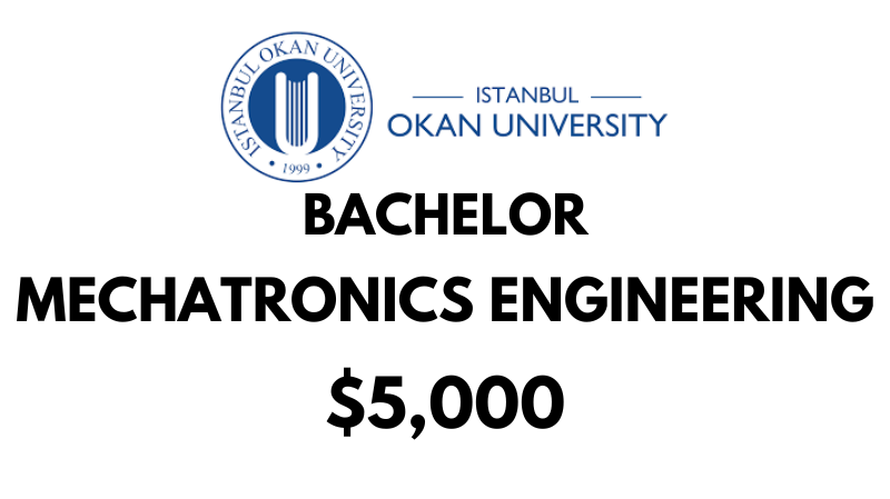 Bachelors of Science (BSc) in Mechatronics Engineering at Istanbul Okan University: Tuition Fee: $5,000/year (After Scholarship)