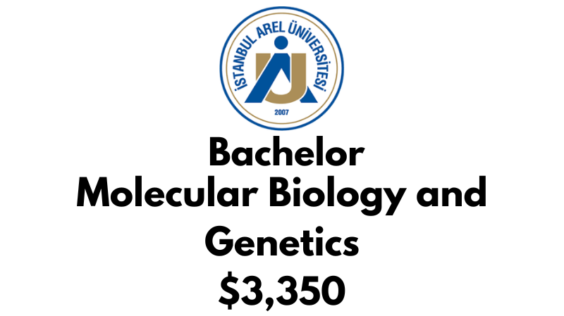 Bachelor of Molecular Biology and Genetics at Istanbul Arel University: $3,350/year (After Scholarship)