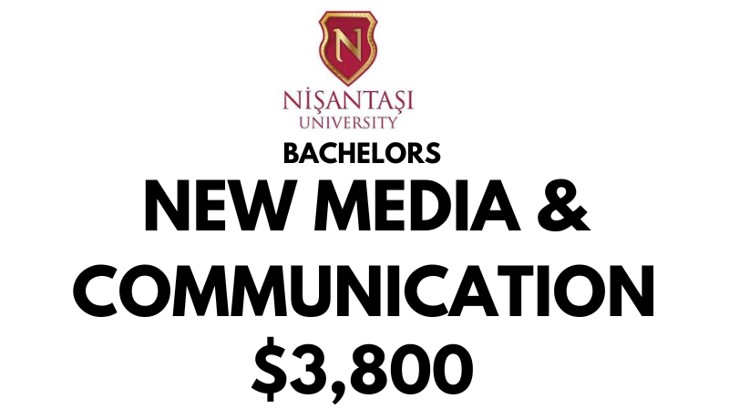 Bachelors of New Media & Communication at Nisantasi University: Tuition Fee: $3,800/year (After Scholarship)