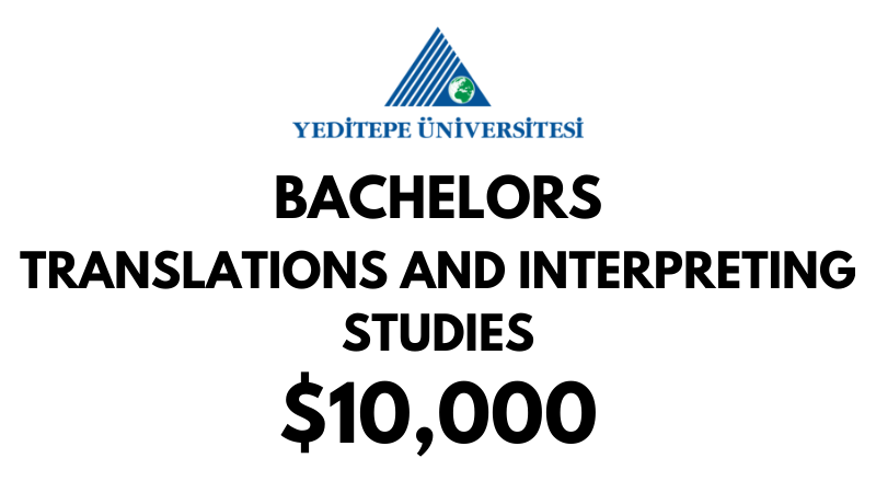Bachelors of Arts (BA) in Translations and Interpreting Studies at Yeditepe University: Tuition Fee: $10.000/year (After Scholarship)