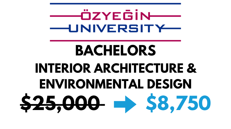 Bachelor of Science (BSc) in Interior Architecture & Environmental Design at Ozyegin University: $8,750/Year (After Scholarship)
