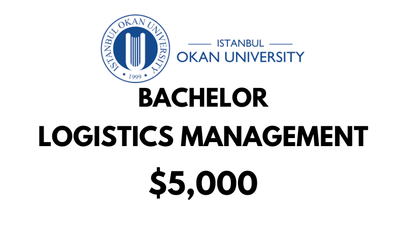 Bachelors of Arts (BA) in Logistics Management at Istanbul Okan University: Tuition Fee: $5,000/year (After Scholarship)