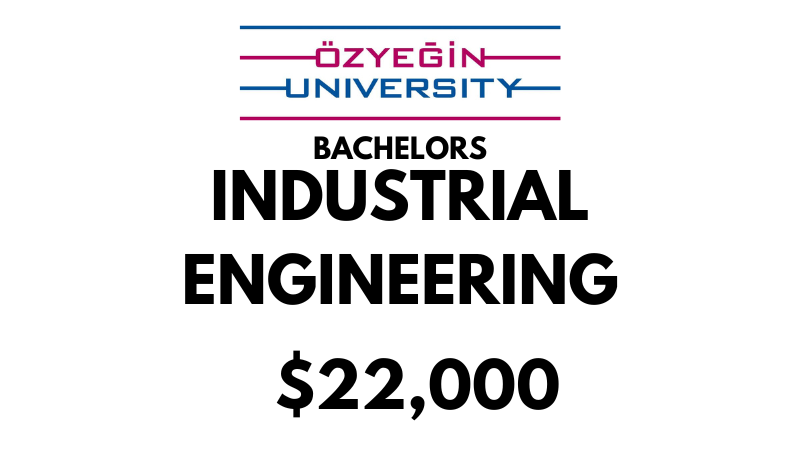 Bachelors of Science (BSc) in Industrial Engineering at Ozyegin University: $22,000/year (Scholarship Available)