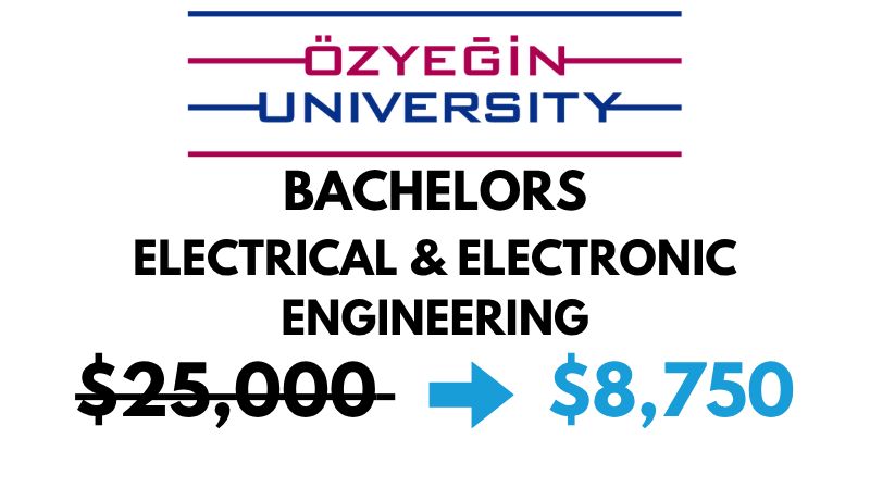 Bachelor of Science (BSc) in Electrical & Electronics Engineering at Ozyegin University: $25,000/year (Scholarship Available)