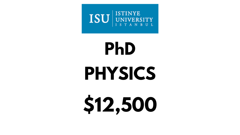 Doctoral-PhD in Physics at Istinye University: Tuition Fee: $12,500 Entire Program (After Scholarship)