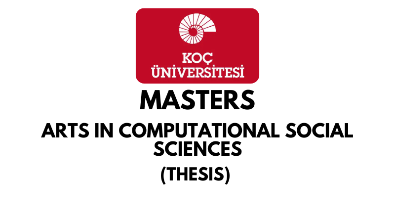 Master of Arts in Computational Social Sciences Thesis at Koc University (Scholarship Available)