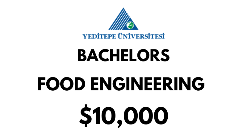 Bachelors of Science (BSc) in Food Engineering at Yeditepe University: Tuition Fee: $10.000/year (After Scholarship)