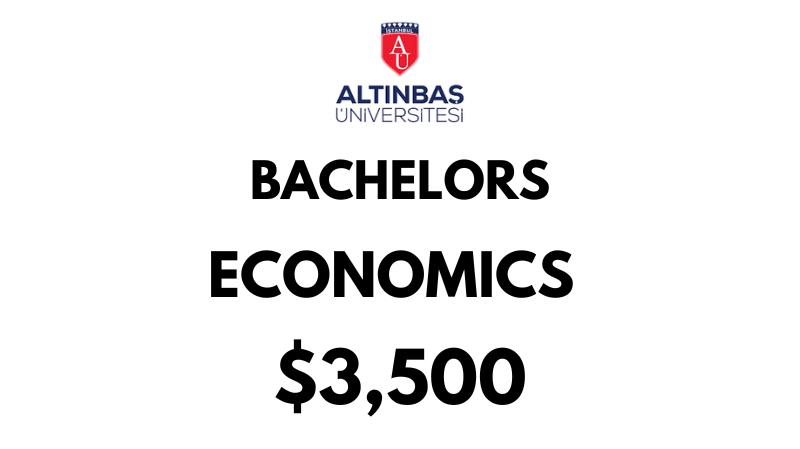 Bachelors of Arts (BA) in Economics at Altinbas University: $3,500/year (After Scholarship)