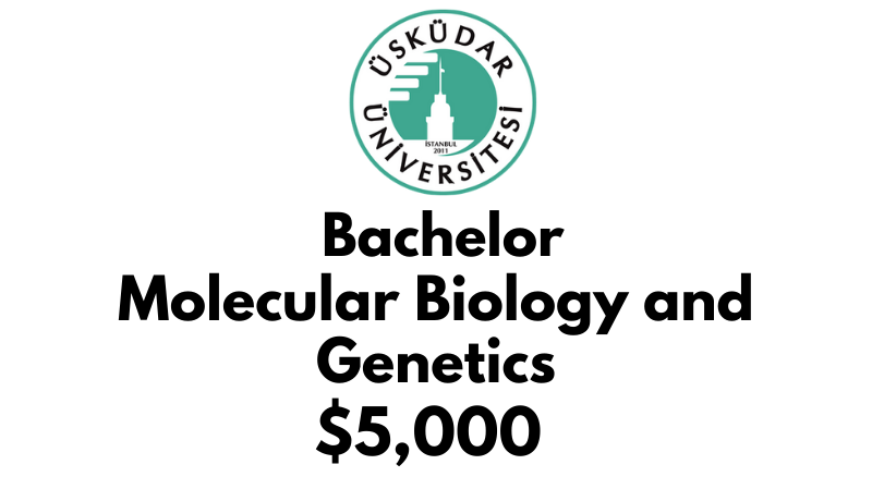 Bachelors of Science (BSc) in Molecular Biology & Genetics at Uskudar University: $5,000/year (After Scholarship)