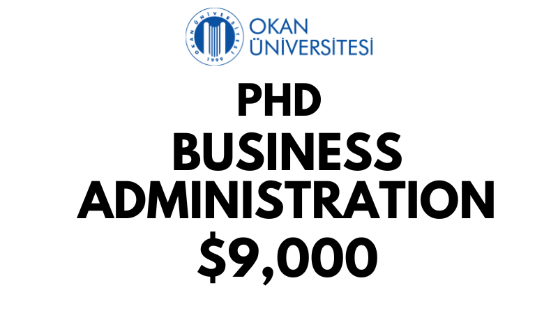 Doctoral - PhD in Business Administration at Istanbul Okan University: Tuition Fee: $9,000 Entire Program (After Scholarship)