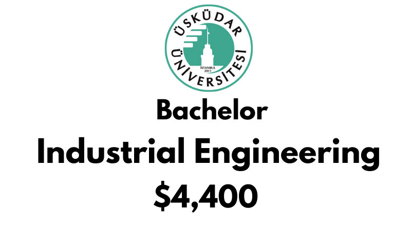 Bachelors of Science (BSc) in Industrial Engineering at Uskudar University: $4,400/year (After Scholarship)