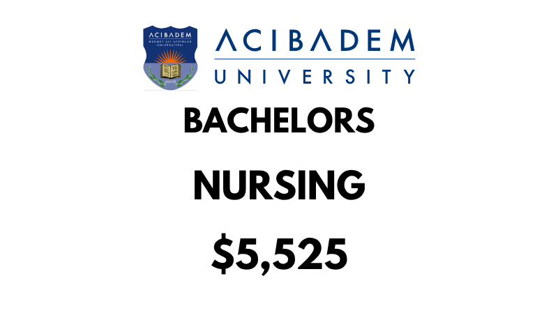 Bachelor of Nursing at Acibadem University: Tuition Fee: $5,525/year (After Scholarship)