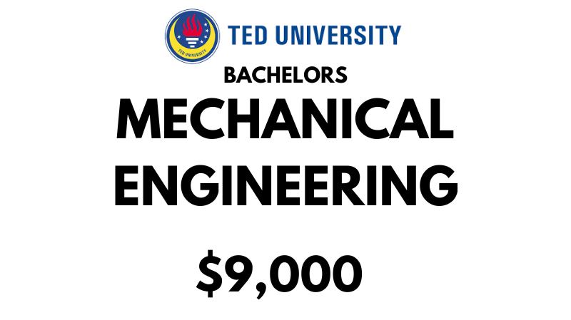 Bachelors of Science (BSc) in Mechanical Engineering at TED University: $9,000/year (Scholarship Available)