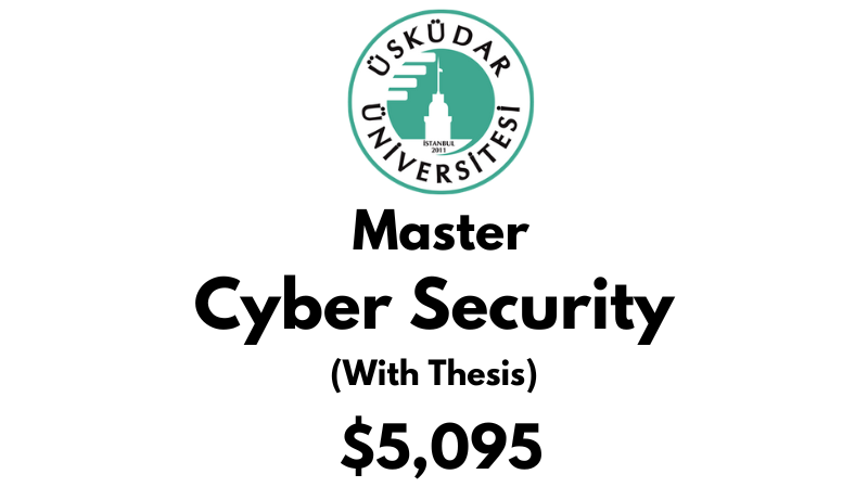 Master of Science - Cyber Security (Thesis) at Uskudar University: Tuition: $5,095 (After Scholarship)