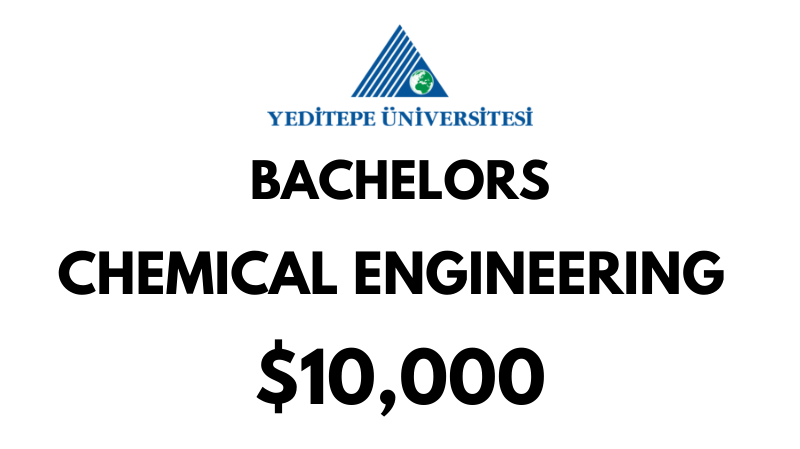 Bachelors of Science (BSc) in Chemical Engineering at Yeditepe University: Tuition Fee: $10.000/year (After Scholarship)