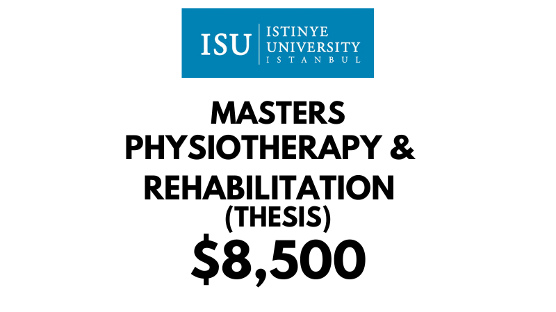 Masters in Physiotherapy & Rehabilitation (Thesis) at Istinye University: Tuition Fee: $8,500 Entire Program (After Scholarship)