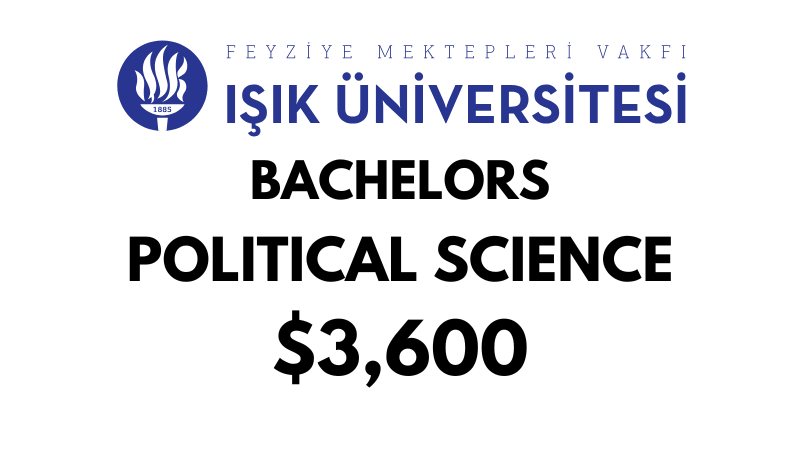 Bachelors of Arts (BA) in Political Science at ISIK University: Tuition Fee: $3600/year (After Scholarship)