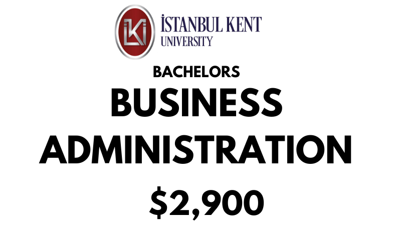 Bachelors of Business Administration at Istanbul Kent University: $ 2,900/Year (After Scholarship)