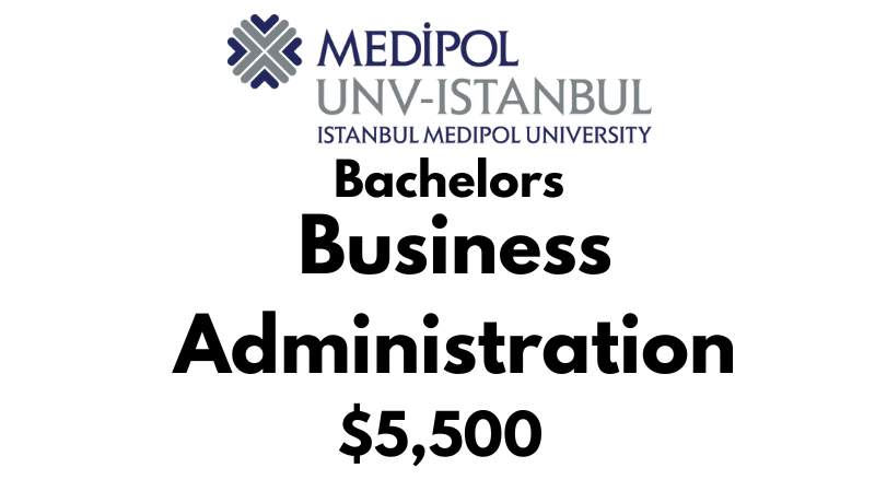 Bachelors of Arts (BA) in Business Administration at Istanbul Medipol University: Tuition Fee: $ 5,500/year (Scholarship Available)