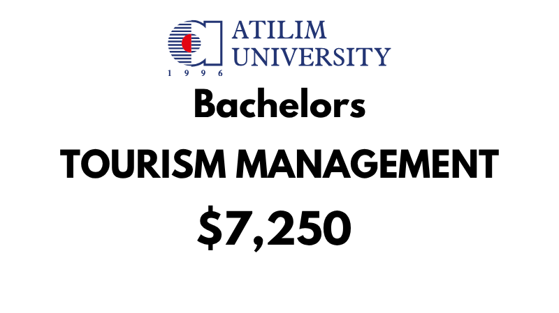 Bachelor of Tourism Management at Atilim University: Tuition Fee: $7,250/year (After Scholarship)