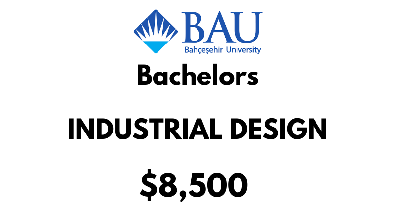 Bachelor of Industrial Design at Bahçeşehir University (BAU): Tuition Fee: $8,500/year (After Scholarship)