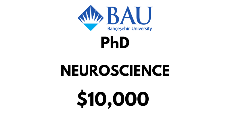 Doctoral - PhD in Neuroscience at Bahçeşehir University (BAU): Tuition Fee: $10,000/year (Scholarship Available)