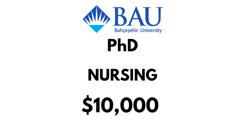 Doctoral - PhD in Nursing at Bahçeşehir University (BAU): Tuition Fee: $10,000/year (Scholarship Available)